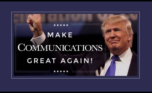 Donald Trump make communications great again