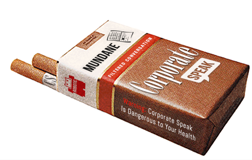 Now also available in a new flavor: Marketing Speak! word visual of pack of cigarettes with "corporate speak: filtered conversation" on carton